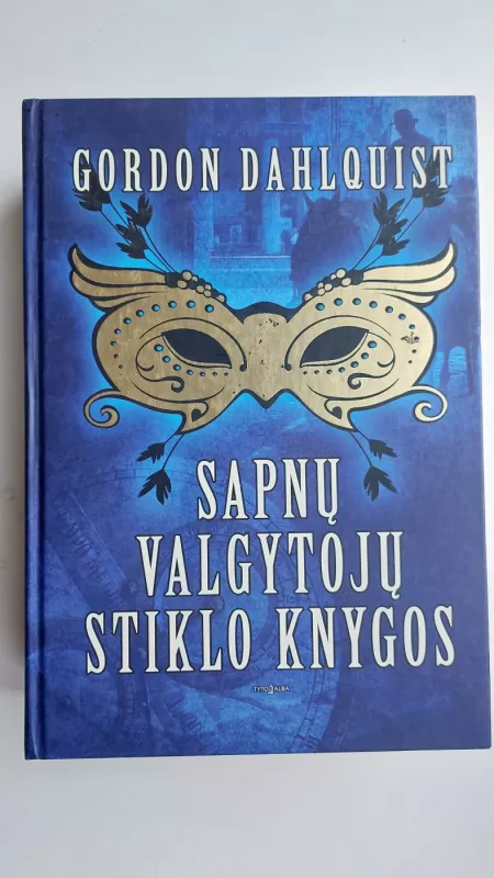 Sapnų valgytojų stiklo knygos - Gordon Dahlquist, knyga 2