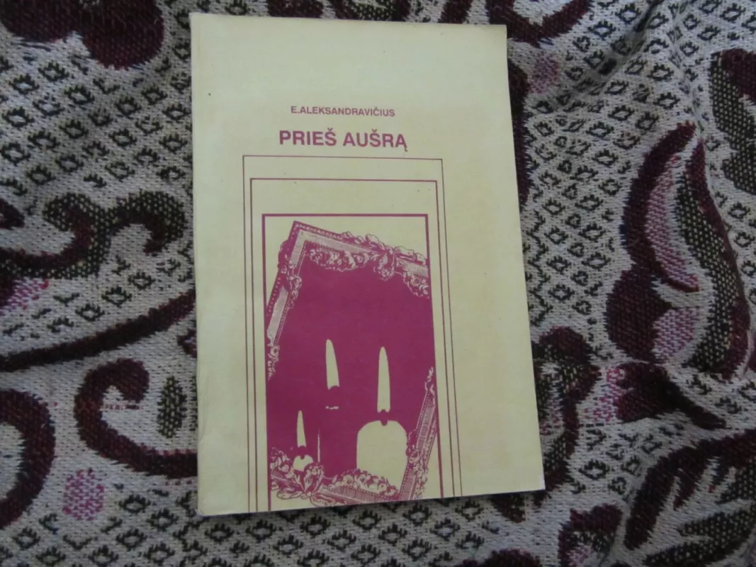 Prieš aušrą - Egidijus Aleksandravičius, knyga 2