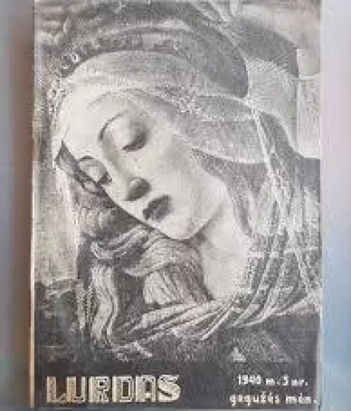 Tarpukario Lietuvos žurnalas Lurdas 28 vnt. 1928-1930 m.leidimas - Autorių Kolektyvas, knyga 3