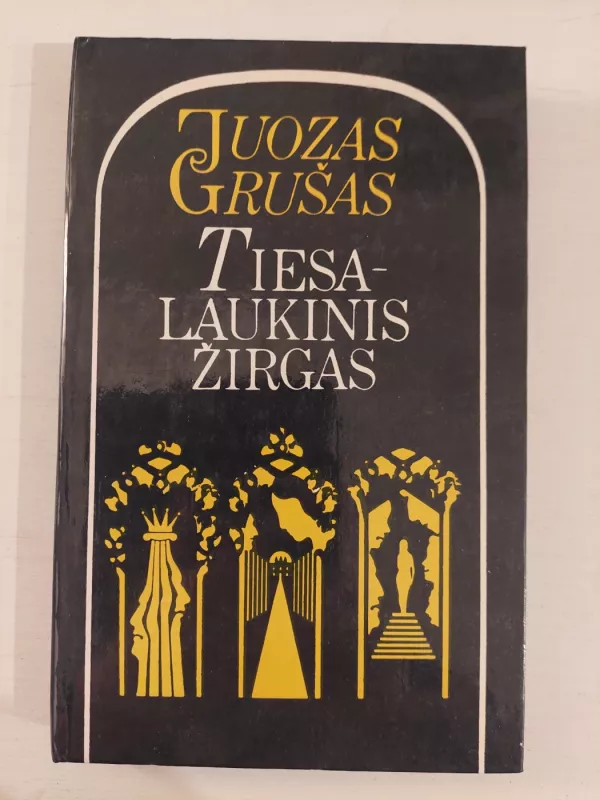 Tiesa-laukinis žirgas - Juozas Grušas, knyga 2