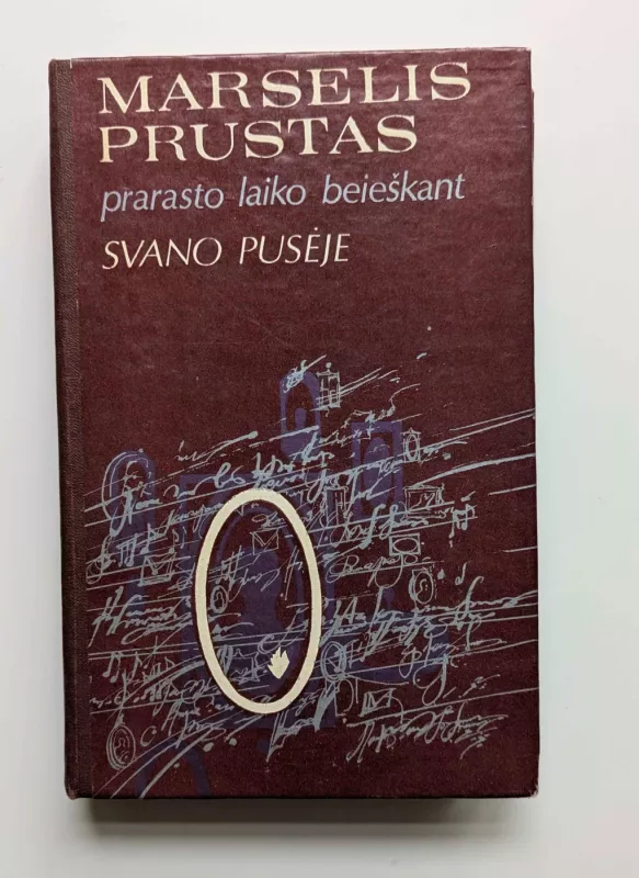 Prarasto laiko beieškant. Svano pusėje - Marselis Prustas, knyga 2