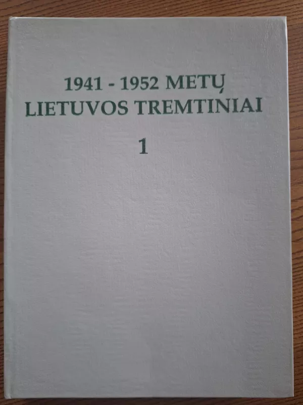 1941-1952 metų Lietuvos tremtiniai (1 knyga) - E. Grunskis, V.  Kašauskienė, H.  Šadžius, knyga 2