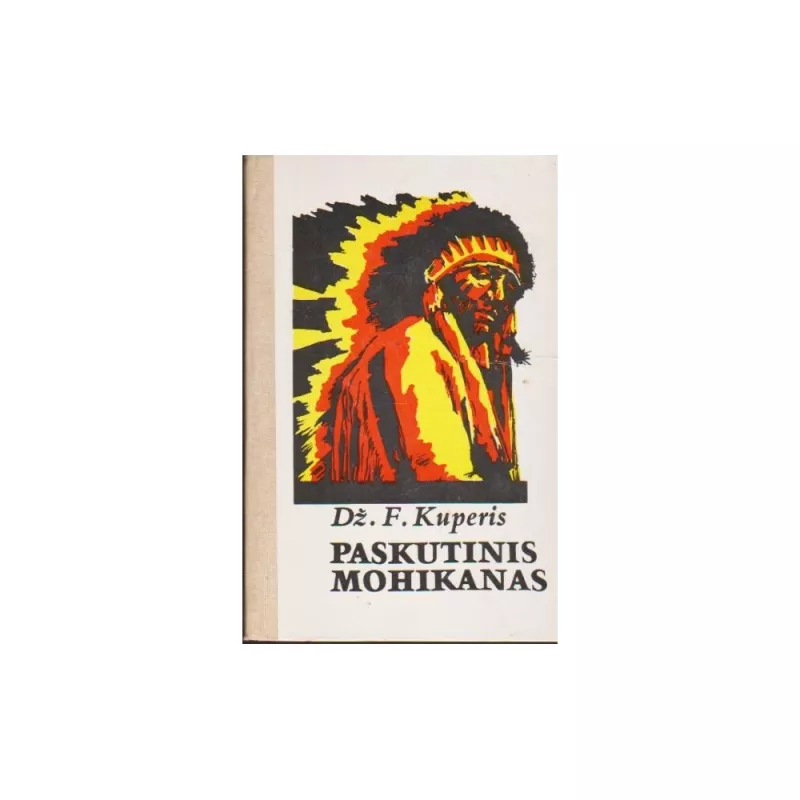 Paskutinis Mohikanas - Dž. F. Kuperis, knyga 3