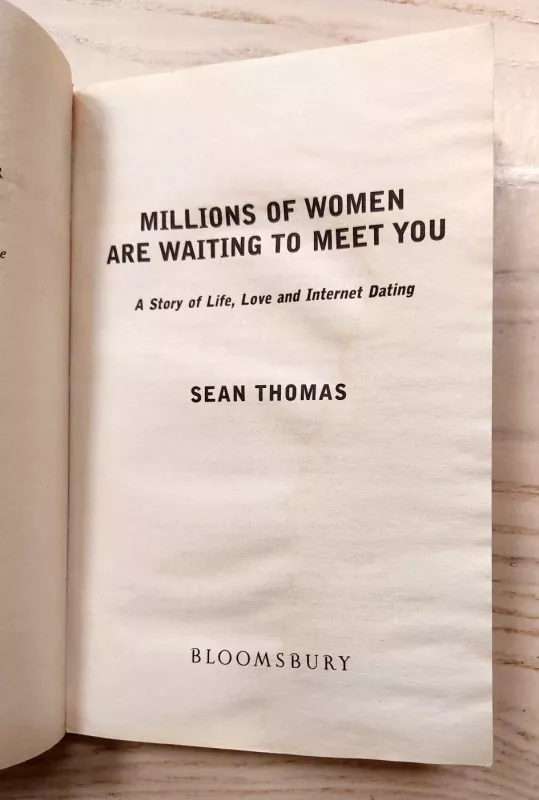 Millions of Women are Waiting to Meet You: A Story of Life, Love and Internet Dating - Sean Thomas, knyga 3