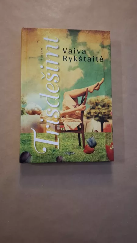 Trisdešimt : romanas - Vaiva Rykštaitė, knyga 2