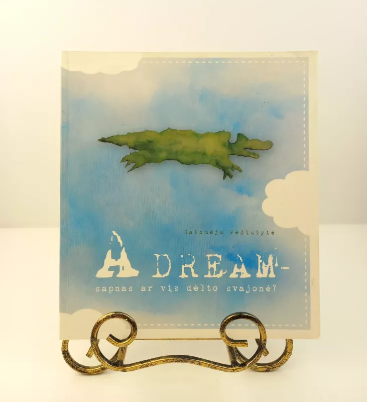 A dream - sapnas ar vis dėlto svajonė? - Salomėja Pečiulytė, knyga 2