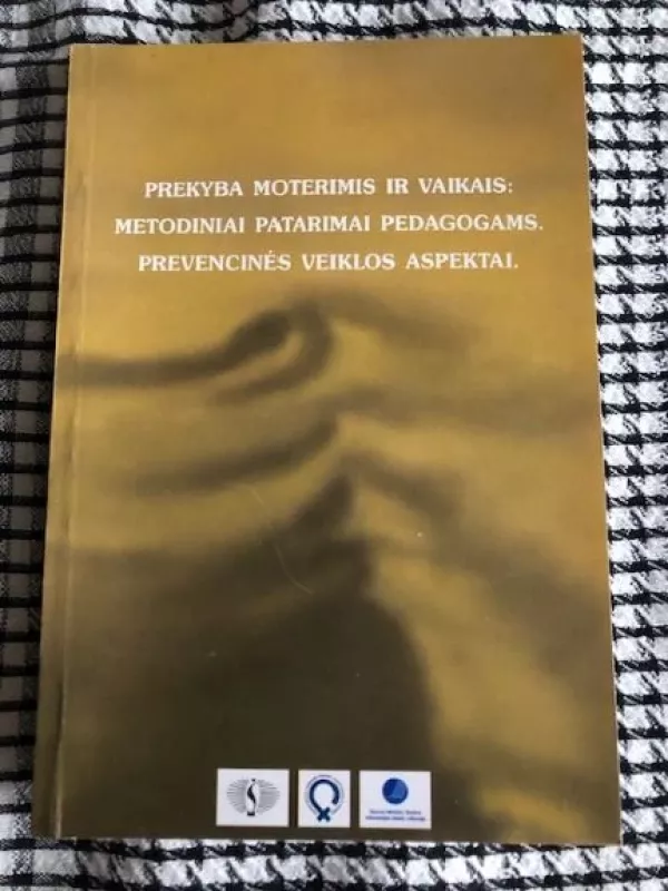 Prekyba moterimis ir vaikais. Metodiniai patarimai pedagogams. Prevencinės veiklos aspektai - Autorių Kolektyvas, knyga 2