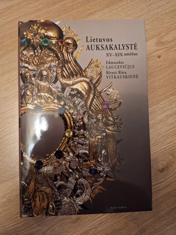 Lietuvos auksakalystė XV-XIX amžius - Edmundas Laucevičius, knyga 2
