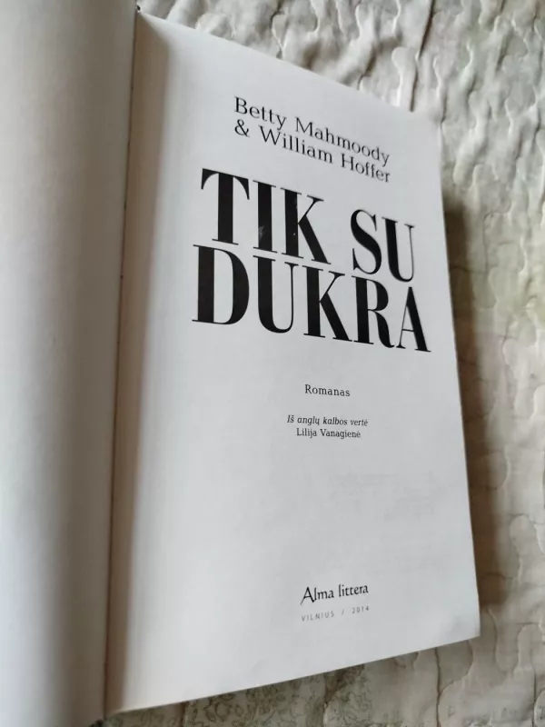 Tik su dukra - Betty Mahmoody, William  Hoffer, knyga 3