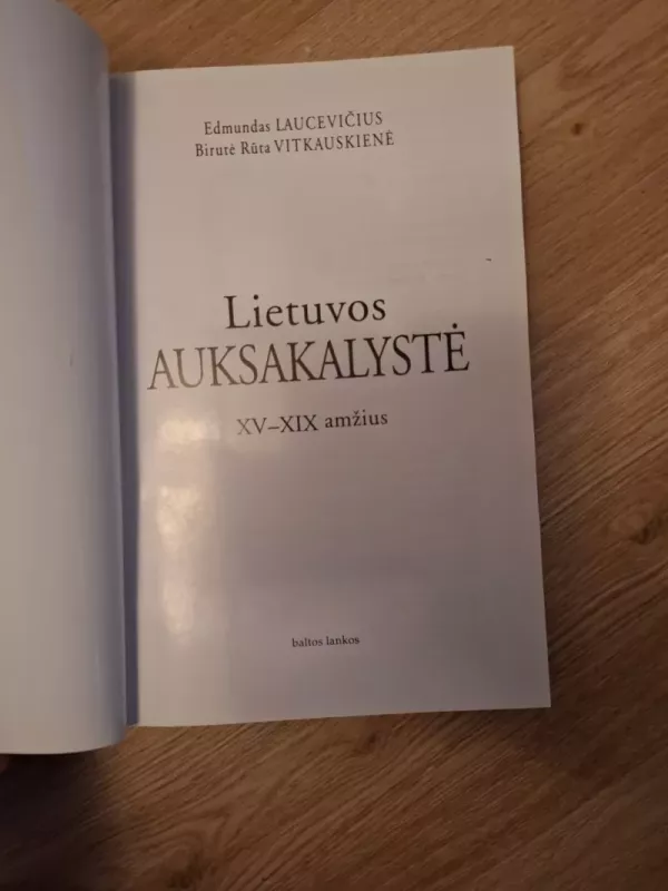 Lietuvos auksakalystė XV-XIX amžius - Edmundas Laucevičius, knyga 3