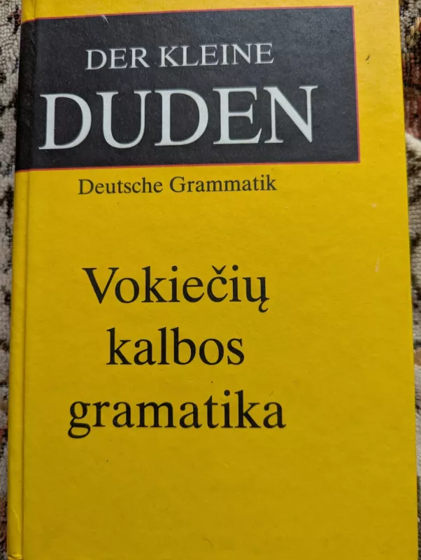 Vokiečių kalbos gramatika. Der kleine DUDEN - Irena Marija Norkaitienė, knyga 2