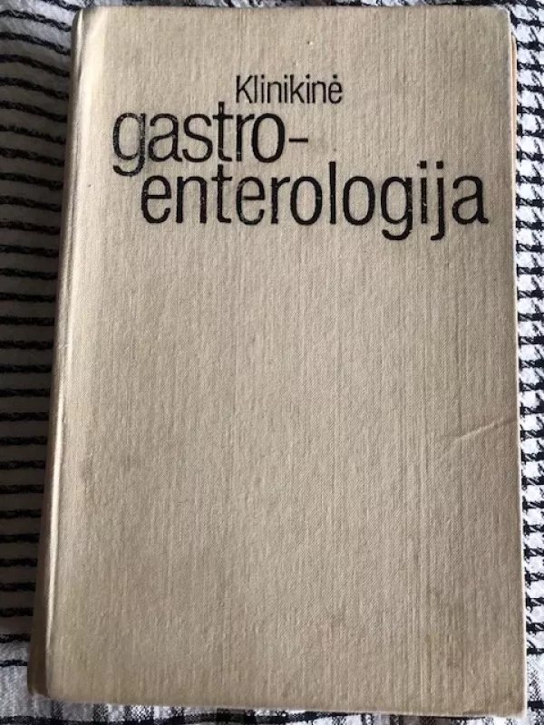 Klinikinė gastro-enterologija - S. Čepulis, ir kiti , knyga 2