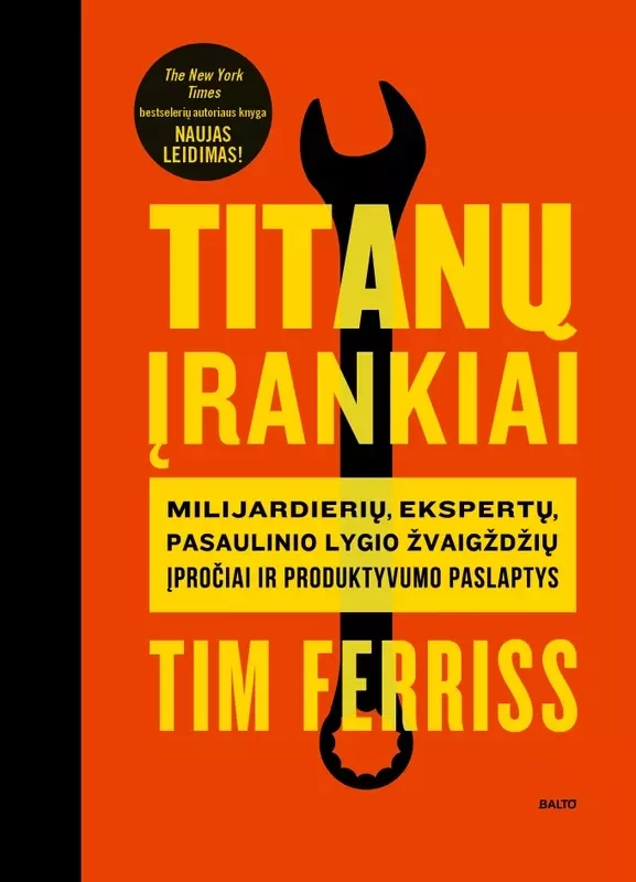 Titanų įrankiai - Tim Ferriss, knyga 3