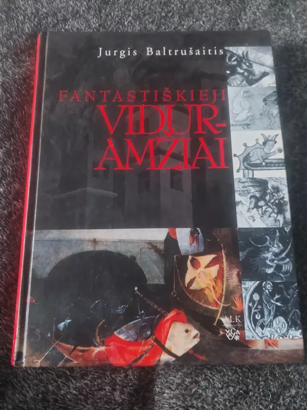 Fantastiškieji viduramžiai. Antika ir egzotizmai gotikos mene - Jurgis Baltrušaitis, knyga 2