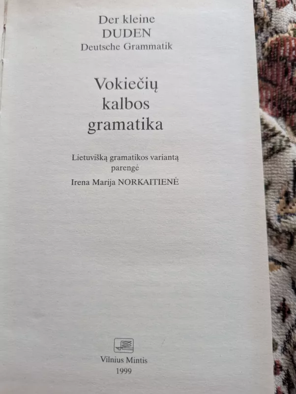 Vokiečių kalbos gramatika. Der kleine DUDEN - Irena Marija Norkaitienė, knyga 3