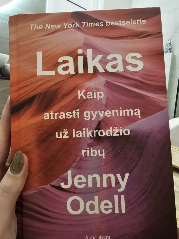 Laikas. Kaip atrasti gyvenimą už laikrodžio ribų - Odell Jenny, knyga 3