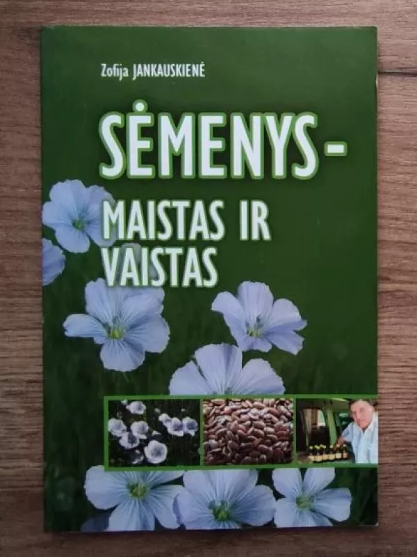 Sėmenys - maistas ar vaistas - Zofija Jankauskienė, knyga 2