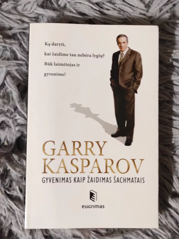 Gyvenimas kaip žaidimas šachmatais - Garry Kasparov, knyga 2