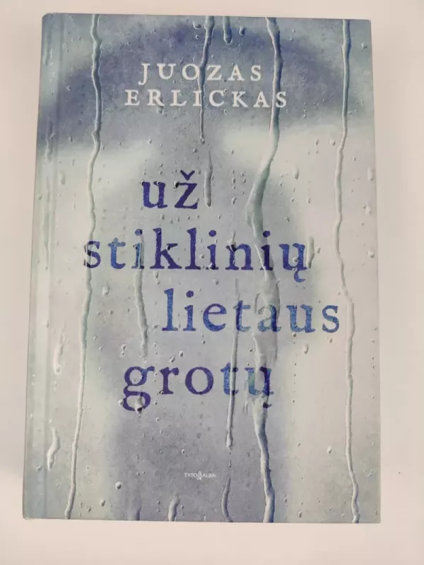 Už stiklinių lietaus grotų - Juozas Erlickas, knyga 2