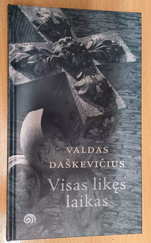 Visas likęs laikas - Valdas Daškevičius, knyga 2
