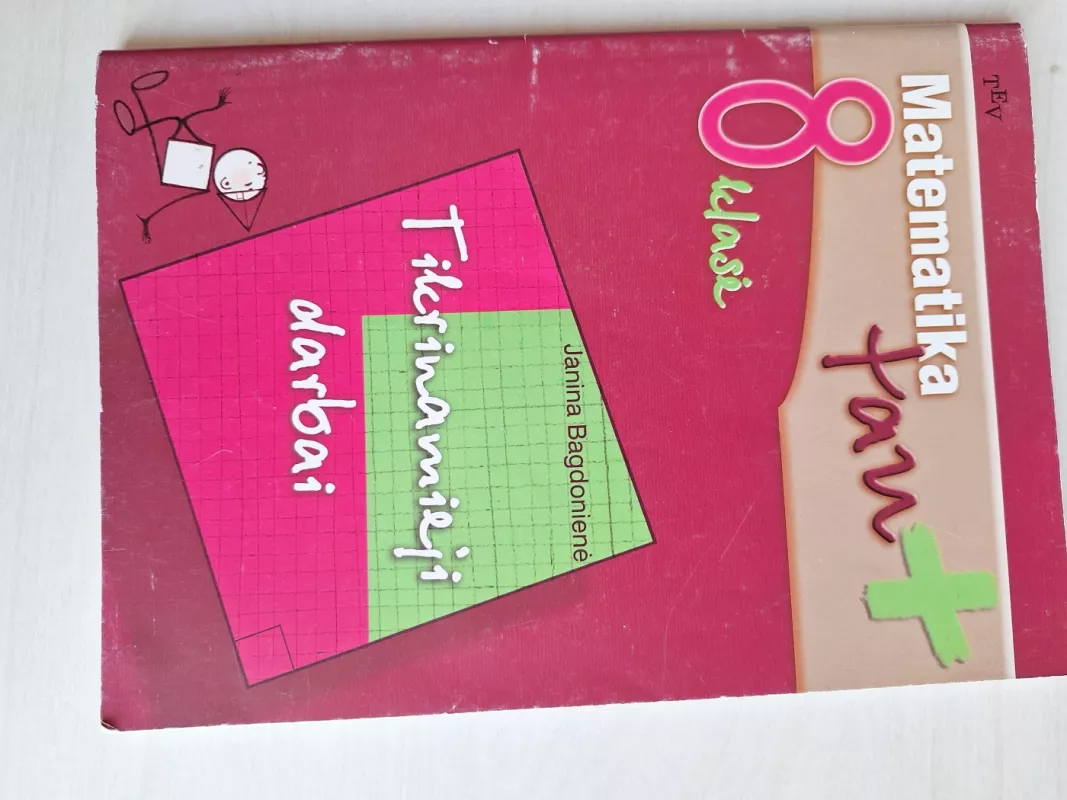 Matematika tau+ 8 klasė Tikrinamieji darbai - Janina Bagdonienė, knyga 2