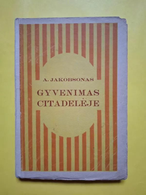 Gyvenimas citadelėje - Augustas Jakobsonas, knyga 2