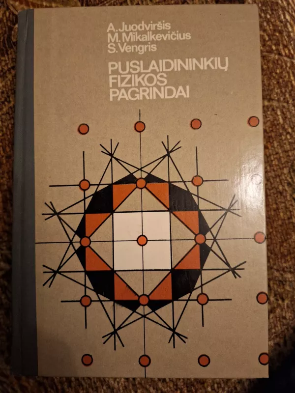 Puslaidininkių fizikos pagrindai - A. Juodviršis, knyga 2