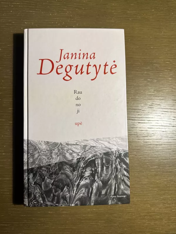 Raudonoji upė - Janina Degutytė, knyga 3