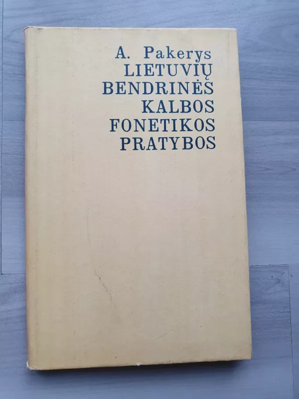 Lietuvių bendrinės kalbos fonetikos pratybos - Antanas Pakerys, knyga 2
