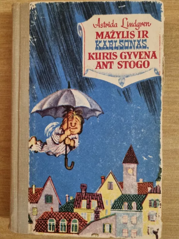 Mažylis ir Karlsonas, kuris gyvena ant stogo - ASTRIDA LINDGREN, knyga 2