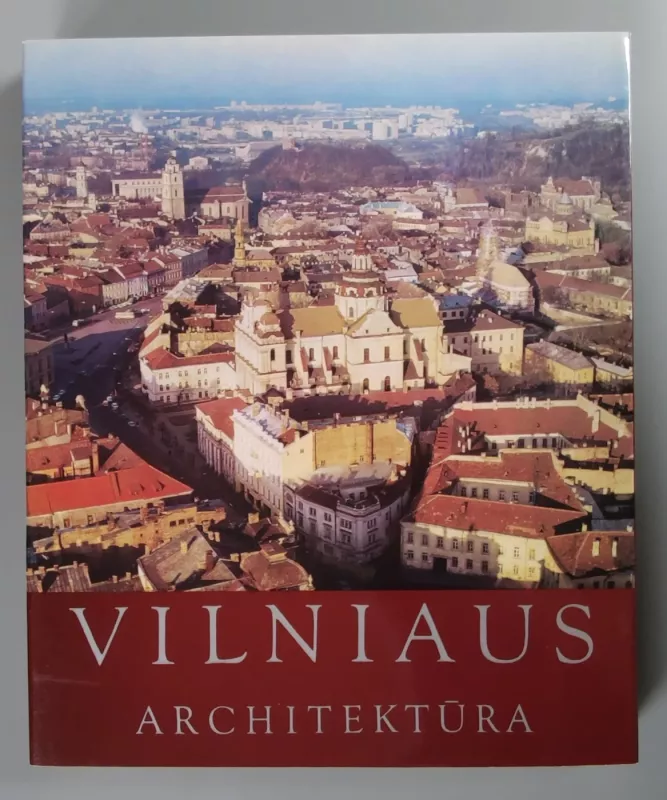 Vilniaus architektūra - Rimtautas Gibavičius, knyga 3