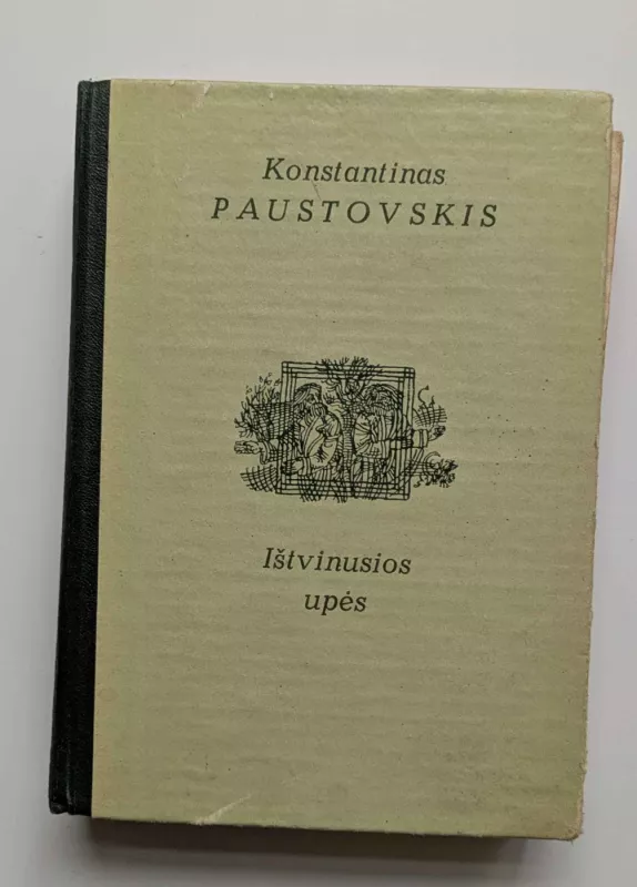 Ištvinusios upės - Konstantinas Paustovskis, knyga 2
