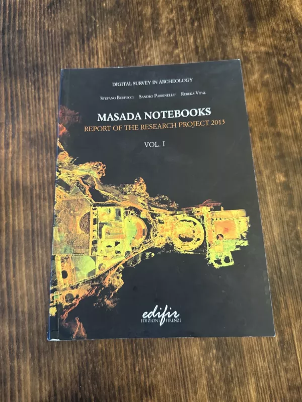 Masada Notebooks. Report of the research project 2013. Vol I - Stefano Bertocci, Sandro Parrinello, Rebeka Vital, knyga 2