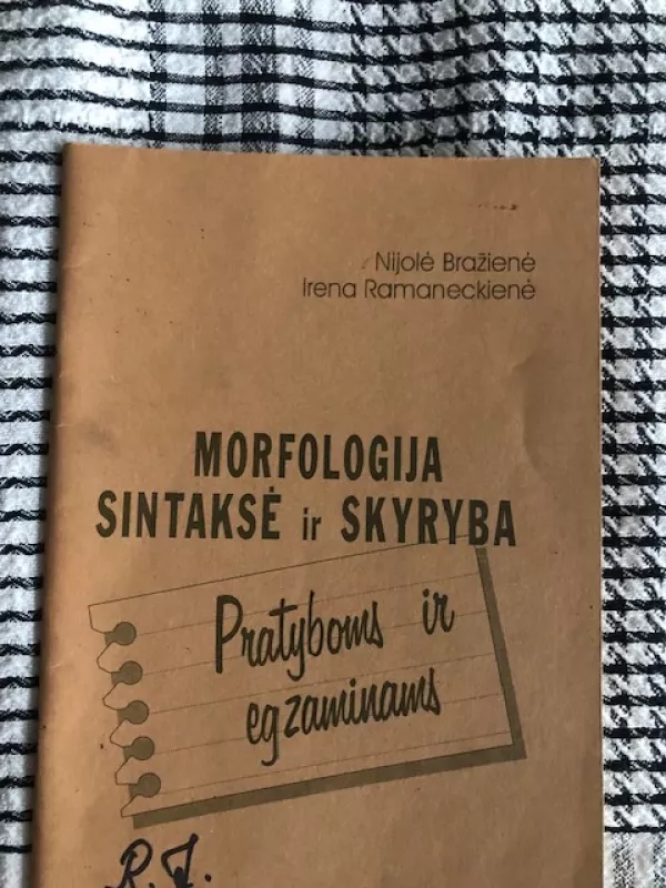 Morfologija, sintaksė ir skyryba. Pratyboms ir egzaminams. - Nijolė Bražienė, Irena  Ramaneckienė, knyga 3