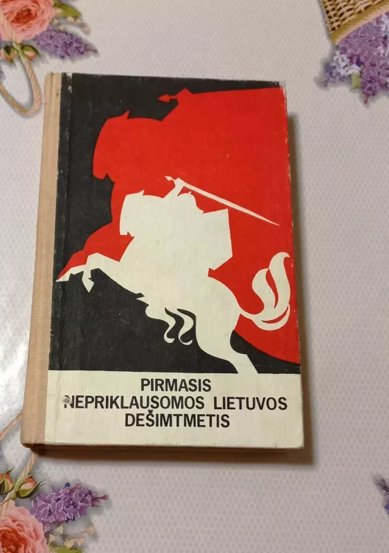 Pirmasis nepriklausomos Lietuvos dešimtmetis - Autorių Kolektyvas, knyga 2