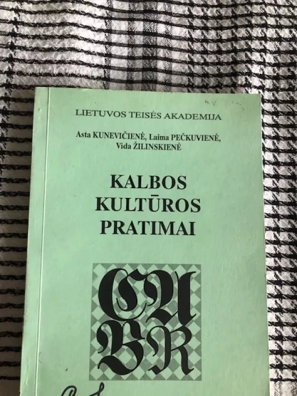 Kalbos kultūros patarimai. Mokomasis leidinys (labiausiai teisininkams) - A. Kunevičienė, L.  Pečkuvienė, V.  Žilinskienė, knyga 2