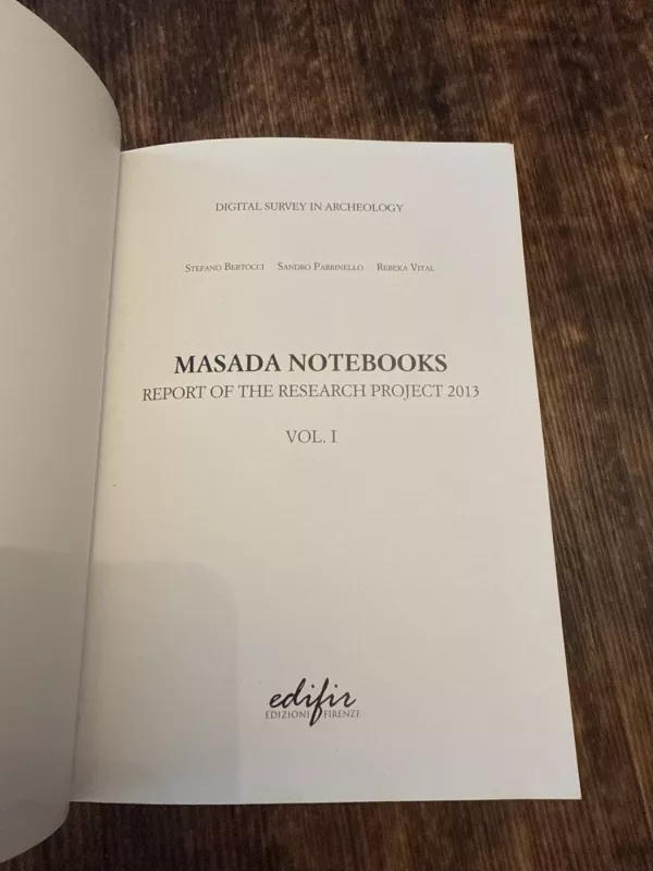 Masada Notebooks. Report of the research project 2013. Vol I - Stefano Bertocci, Sandro Parrinello, Rebeka Vital, knyga 3