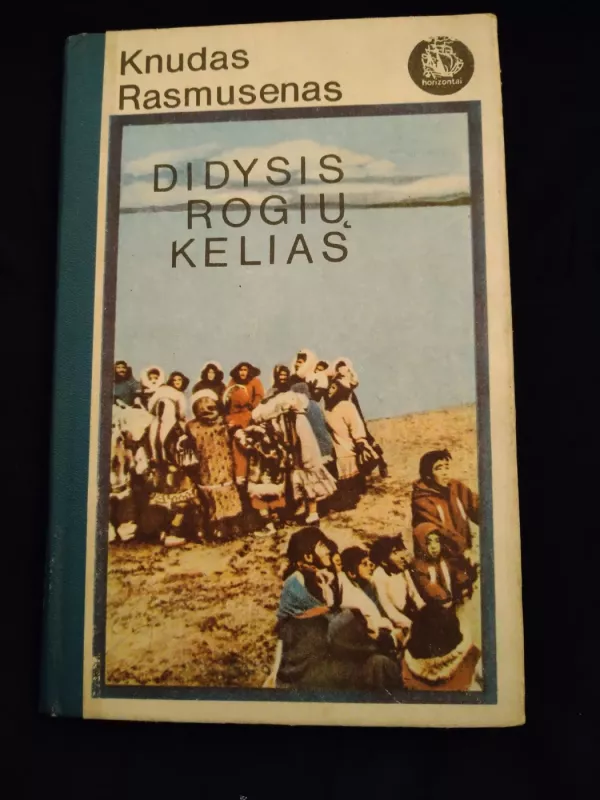 Didysis rogių kelias - Knudas Rasmusenas, knyga 2