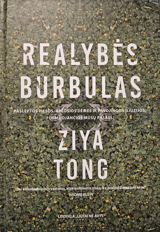 REALYBĖS BURBULAS: paslėptos tiesos, aklosios dėmės ir pavojingos iliuzijos, formuojančios mūsų pasaulį - Ziya Tong, knyga 2