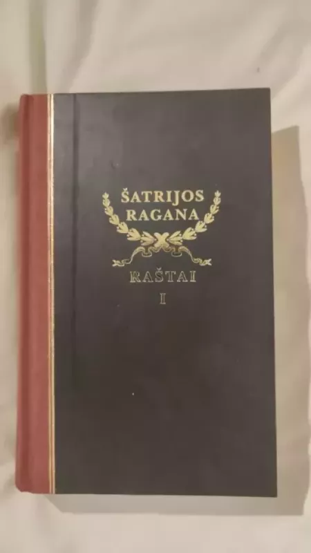 Šatrijos ragana Raštai I - Marija Pečkauskaitė-Šatrijos Ragana, knyga