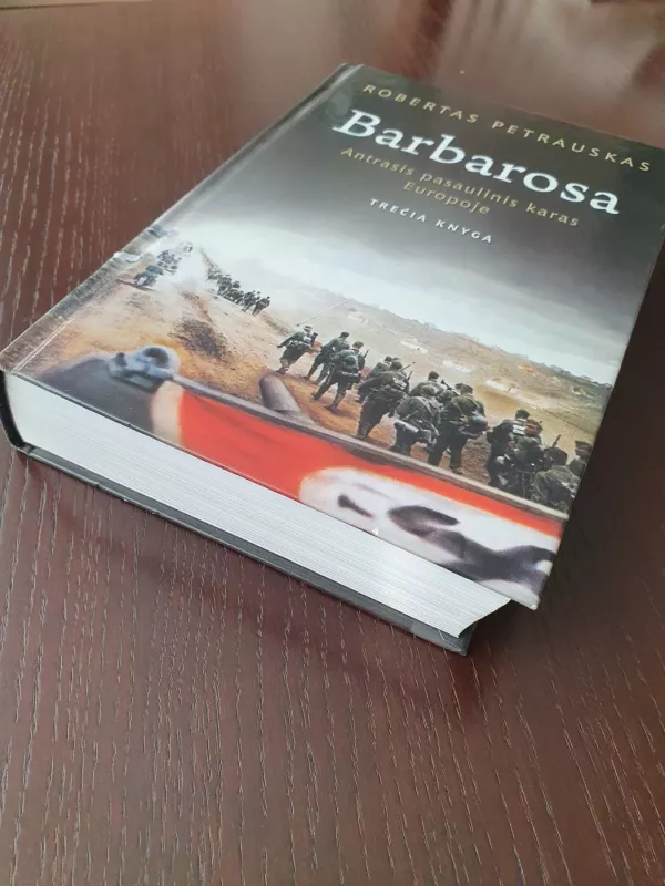 Barbarosa. Antrasis pasaulinis karas Europoje. Trečia knyga - Robertas Petrauskas, knyga 4