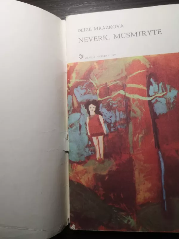 Neverk, musmirytė - Deizė Mrazkova, knyga 5