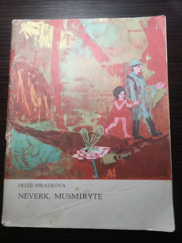 Neverk, musmirytė - Deizė Mrazkova, knyga 2