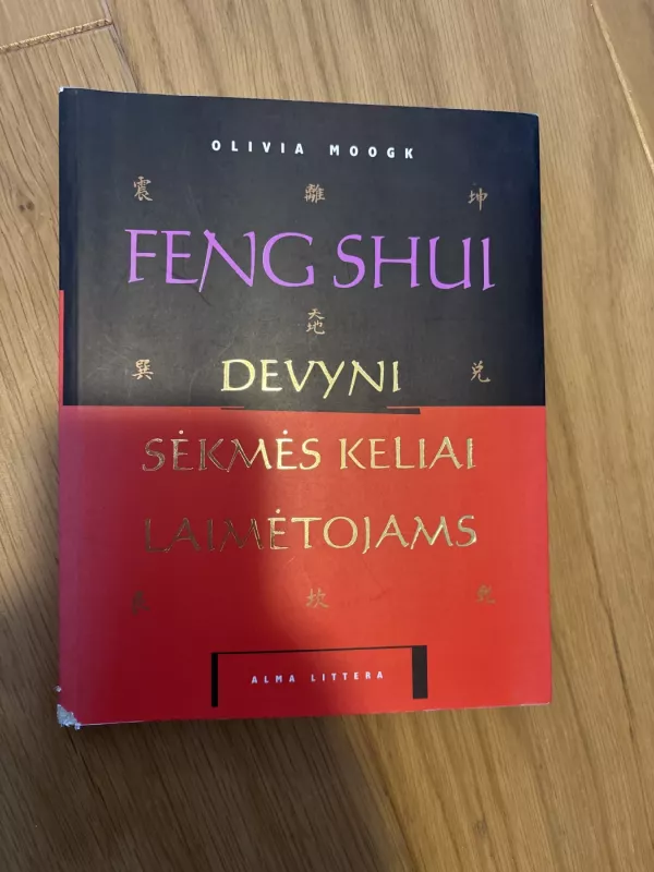 Feng Shui: devyni sėkmės keliai laimėtojams - Olivia Moogk, knyga 2