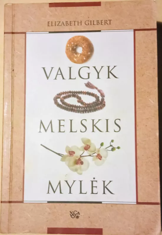 Valgyk melskis mylėk - Elizabeth Gilbert, knyga 2