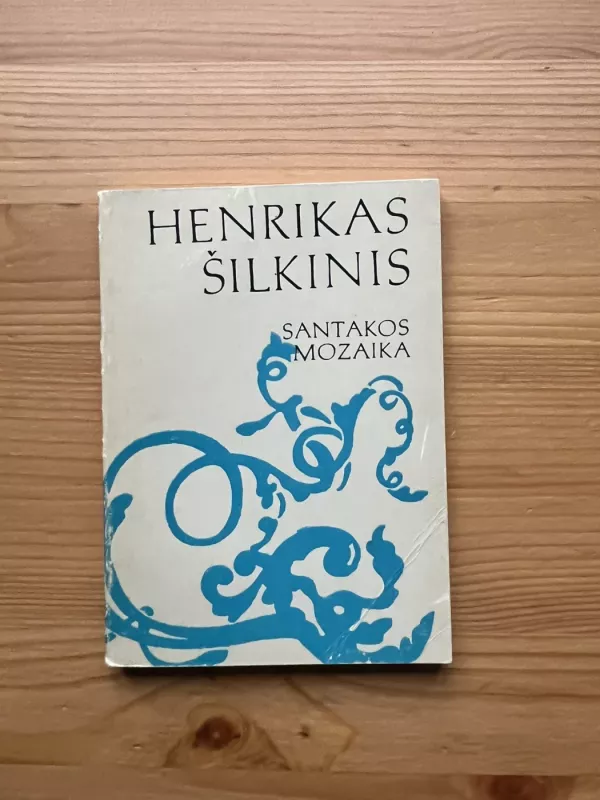 Santakos mozaika - Henrikas Šilkinis, knyga 2