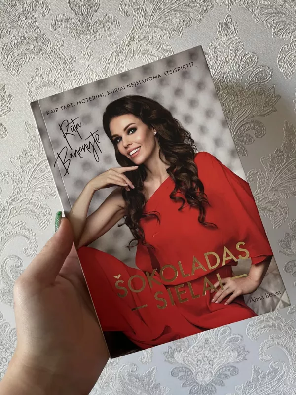 Šokoladas sielai: kaip tapti moterimi, kuriai neįmanoma atsispirti? - Rūta Banionytė, knyga 2