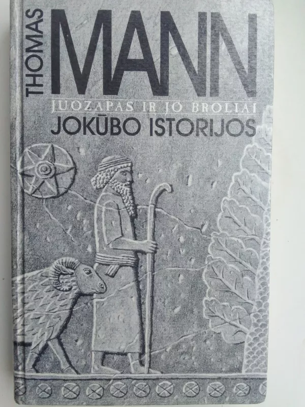 Juozapas ir jo broliai. Jokūbo istorijos - Thomas Mann, knyga 2