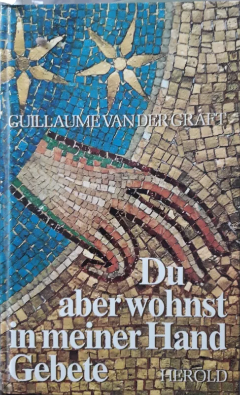 Du aber wohnst in meiner Hand Gebete - Guillaume van der Graft, knyga 3