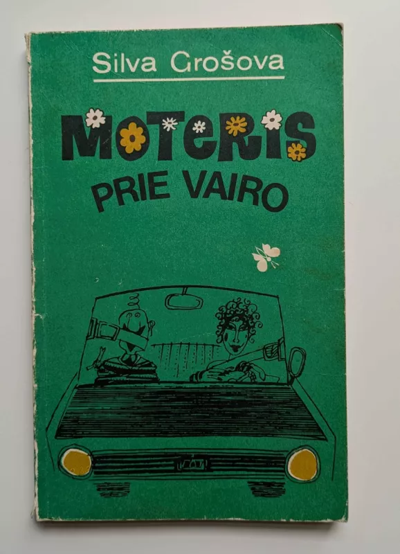 Moteris prie vairo - Silva Grošova, knyga 2